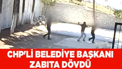 CHP'Lİ BELEDİYE BAŞKANI ZABITA DÖVDÜ