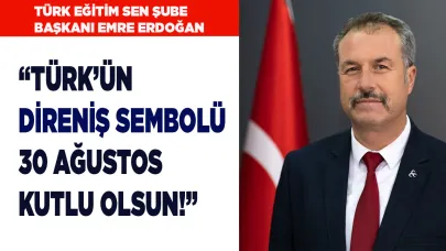 ERDOĞAN: “TÜRK’ÜN DİRENİŞ SEMBOLÜ 30 AĞUSTOS KUTLU OLSUN!”