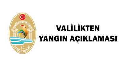 Valilikten yangın açıklaması