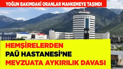HEMŞİRELERDEN PAÜ HASTANESİ’NE MEVZUATA AYKIRILIK DAVASI
