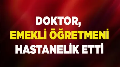 Doktor ile emekli öğretmenin kavgası karakolda bitti