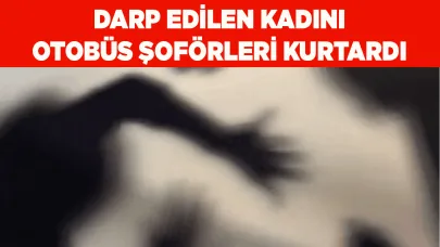 Darp edilen kadını otobüs şoförleri kurtardı