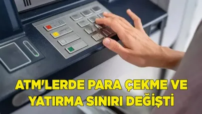 ATM'lerde para çekme ve yatırma sınırı değişti