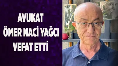 ÖMER NACİ YAĞCI HAYATINI KAYBETTİ
