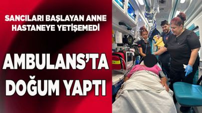 Sancıları başlayan anne adayı hastaneye yetişemedi