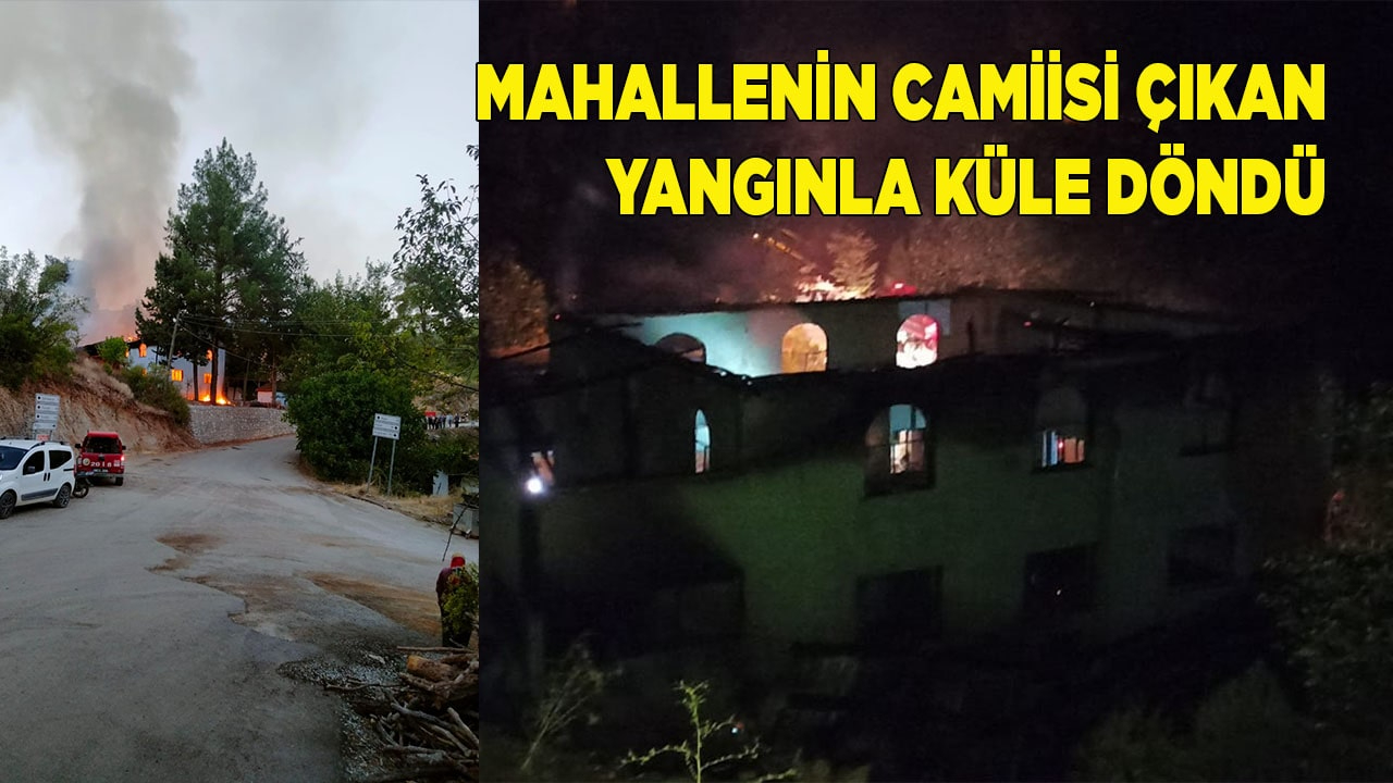 Acıpayam'da cami yangında küle döndü