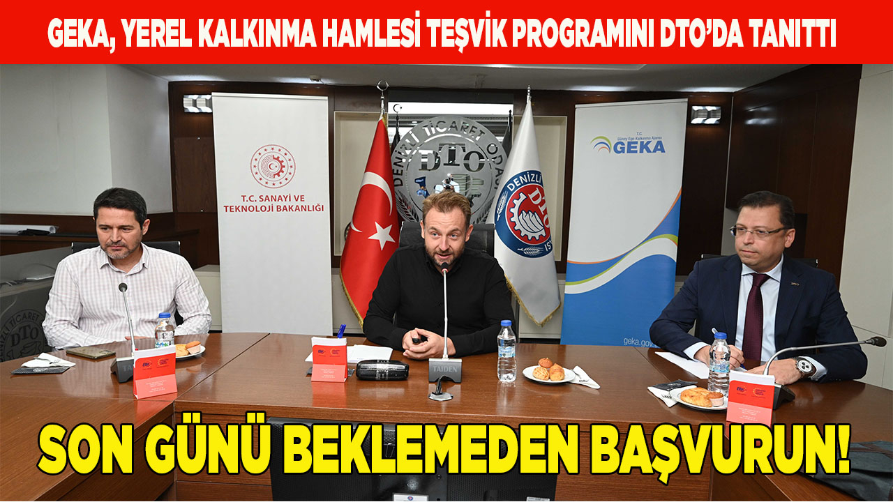 GEKA,YEREL KALKINMA HAMLESİ TEŞVİK PROGRAMINI DTO’DA TANITTI