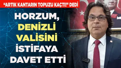 Horzum, Denizli Valisini istifaya davet etti