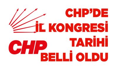 CHP’DE İL KONGRESİ TARİHİ BELİRLENDİ