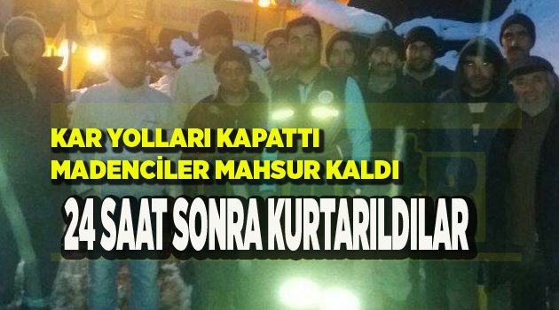 24 SAAT SONRA KURTARILDILAR