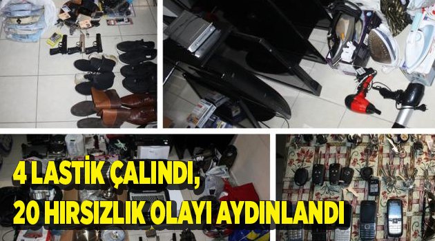4 LASTİK ÇALDI, 20 HIRSIZLIK OLAYI AYDINLANDI