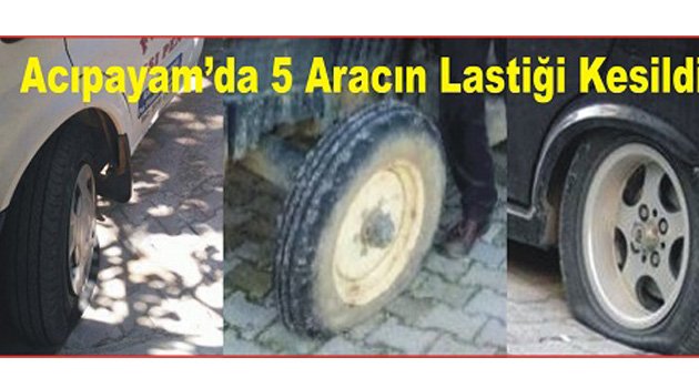 5 ARACIN LASTİĞİ KESİLDİ