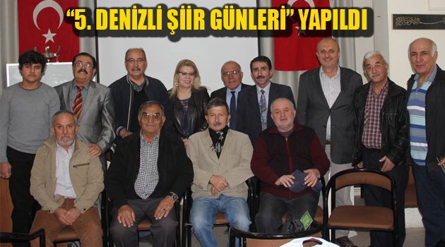 “5. DENİZLİ ŞİİR GÜNLERİ” YAPILDI.