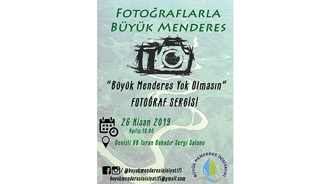 “Büyük Menderes Yok Olmasın!”Sergisi
