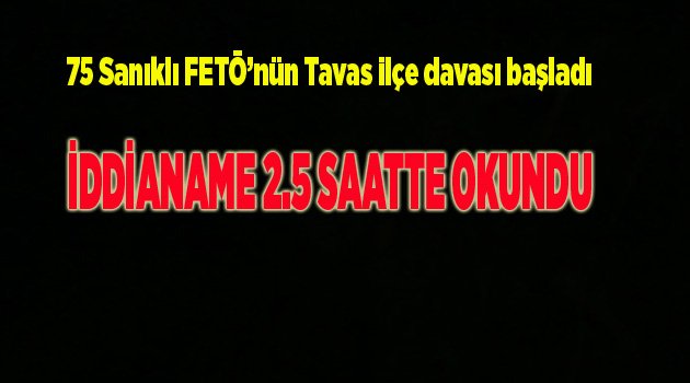 75 SANIKLI FETÖ DAVASI BAŞLADI