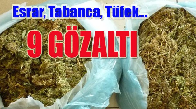 9 KİŞİ GÖZALTINDA