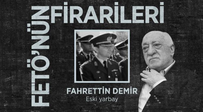 Denizli’nin Darbeci Yarbayı da Firariler Arasında