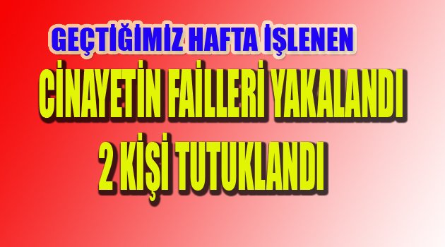 ACIPAYAM CİNAYETİ ÇÖZÜLDÜ