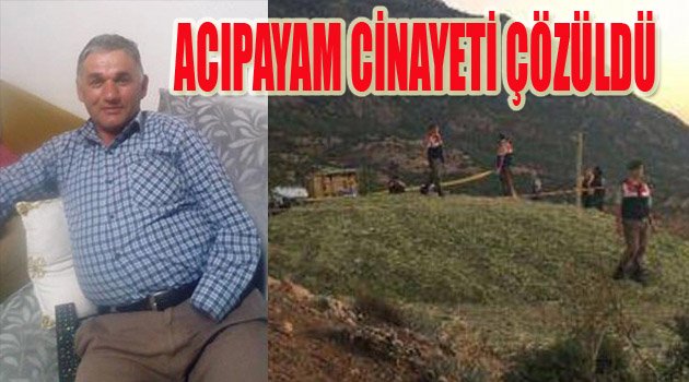 ACIPAYAM CİNAYETİ ÇÖZÜLDÜ