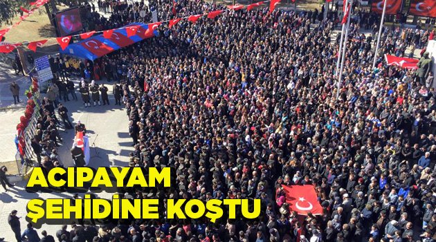 ACIPAYAM'DA GÖZYAŞLARI SEL OLDU