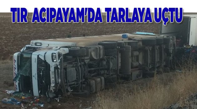 ACIPAYAM'DA TIR TARLAYA UÇTU
