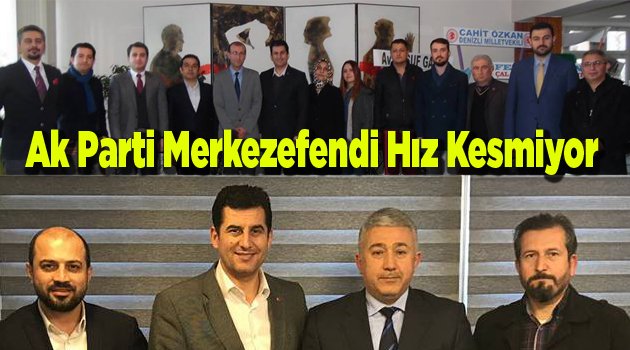 Ak Parti Merkezefendi Hız Kesmiyor