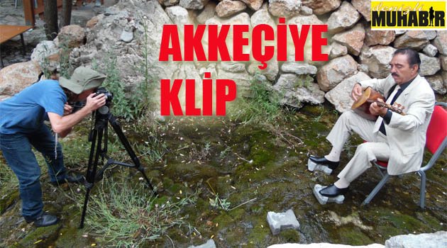 AKKEÇİNİN AYRANI'NA KLİP ÇEKİLDİ