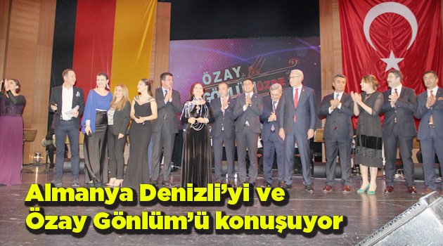 Almanya Denizli’yi ve Özay Gönlüm’ü konuşuyor
