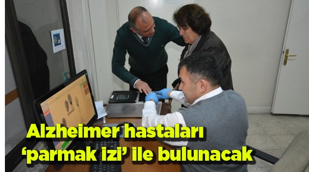 Alzheimer hastaları ‘parmak izi’ ile bulunacak