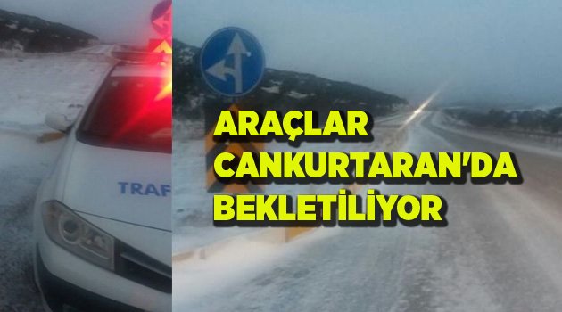 ARAÇLAR CANKURTARAN'DA BEKLETİLİYOR