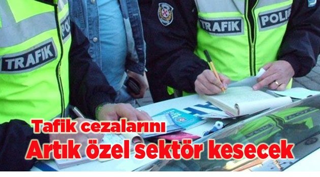 Artık özel sektör kesecek