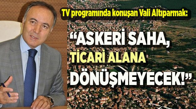 “ASKERİ SAHA, TİCARİ ALANA DÖNÜŞMEYECEK!”