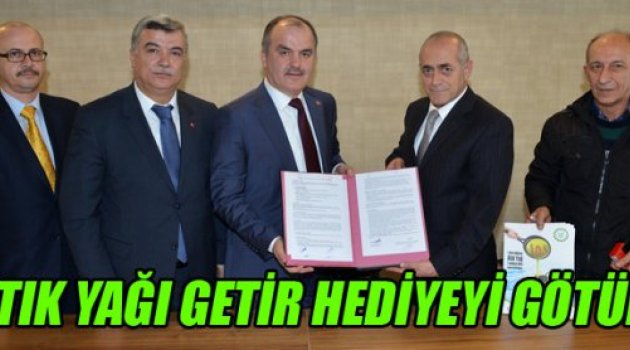 ATIK YAĞI GETİR HEDİYEYİ GÖTÜR