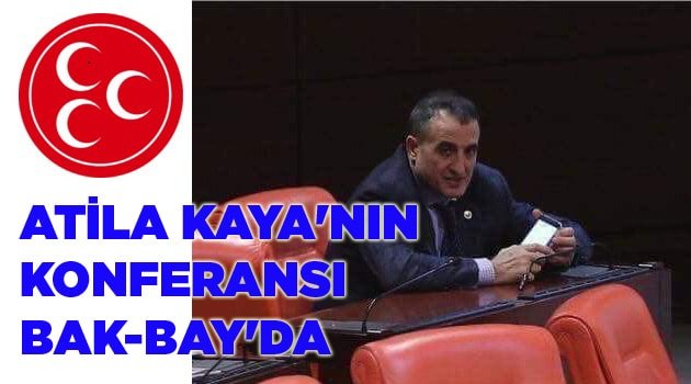 ATİLA KAYA'NIN KONFERANSI BAK-BAY'DA