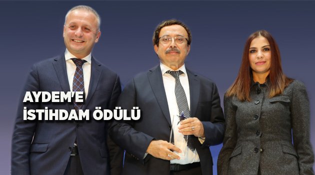 AYDEM'E İSTİHDAM ÖDÜLÜ