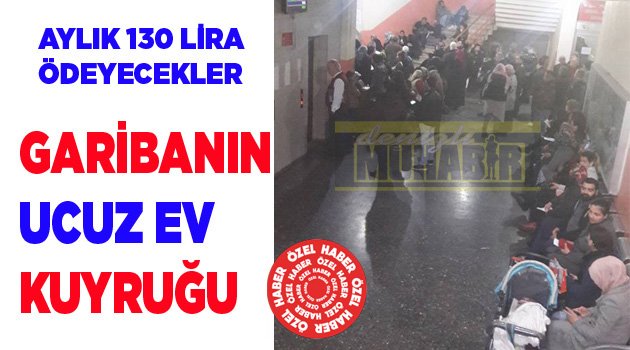 AYLIK 130 TL'YE EV SAHİBİ OLACAKLAR