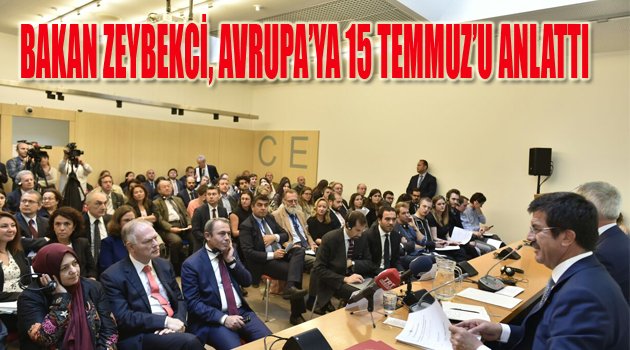 BAKAN ZEYBEKCİ, AVRUPALILAR’A  15 TEMMUZ’DA YAŞANANLARI ANLATTI
