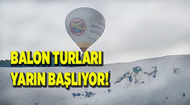 BALON TURLARI  YARIN BAŞLIYOR!