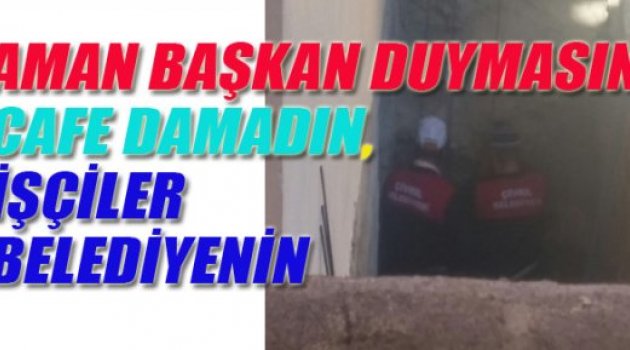 BAŞKAN ŞEHİR DIŞINDA!