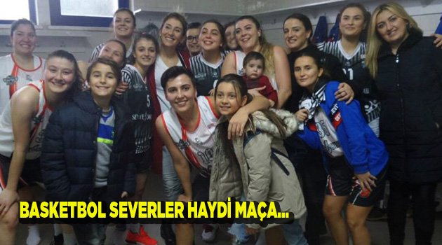BASKETBOL SEVERLER HAYDİ MAÇA...