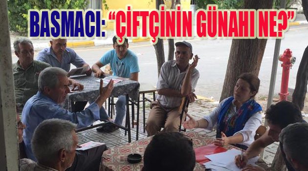 BASMACI: “ÇİFTÇİNİN GÜNAHI NE?”