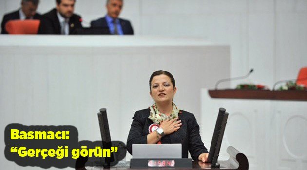 Basmacı: Gerçeği görün