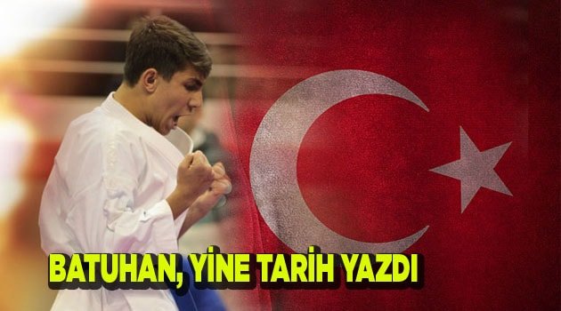 BATUHAN BİR KEZ DAHA TARİH YAZDI