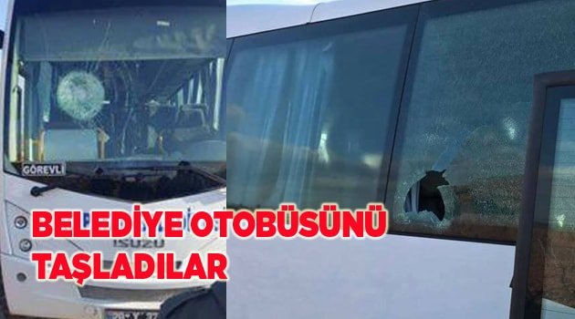 Belediye otobüsünü taşladılar