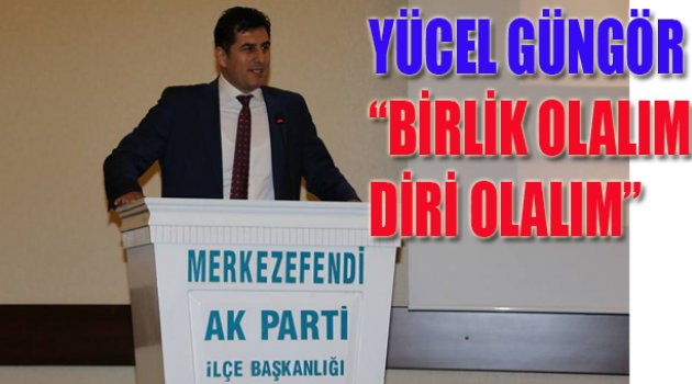 BİRLİK OLALIM, DİRİ OLALIM
