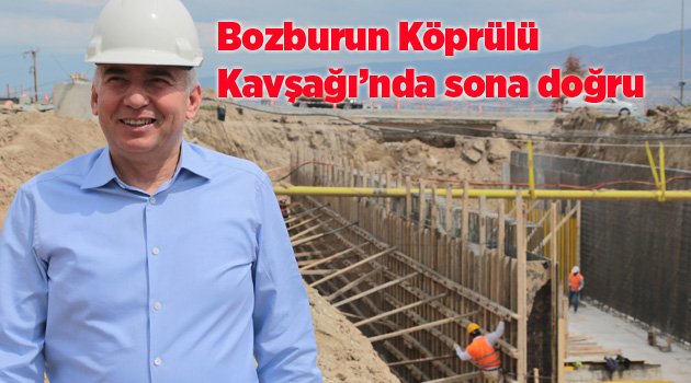 Bozburun Köprülü Kavşağı’nda sona doğru