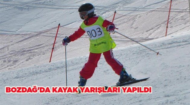 BOZDAĞ'DA KAYAK YARIŞLARI YAPILDI