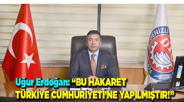 BU HAKARET TÜRKİYE CUMHURİYETİ’NE YAPILMIŞTIR!