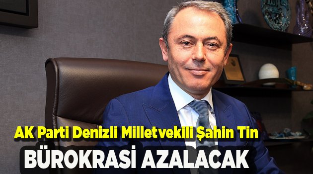 BÜROKRASİ AZALACAK