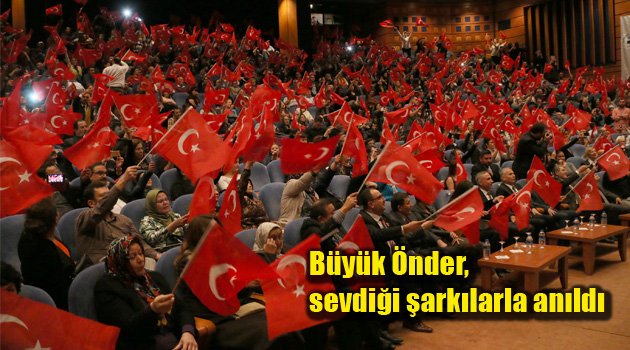 Büyük Önder, sevdiği şarkılarla anıldı
